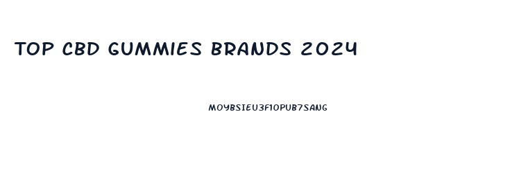 Top Cbd Gummies Brands 2024