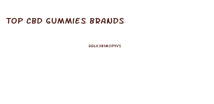 Top Cbd Gummies Brands