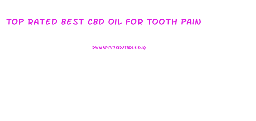 Top Rated Best Cbd Oil For Tooth Pain