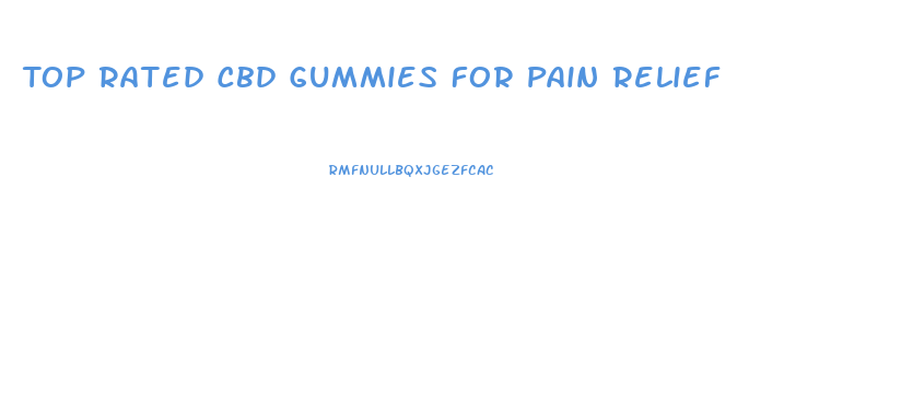 Top Rated Cbd Gummies For Pain Relief