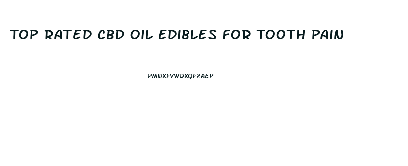 Top Rated Cbd Oil Edibles For Tooth Pain