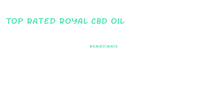 Top Rated Royal Cbd Oil