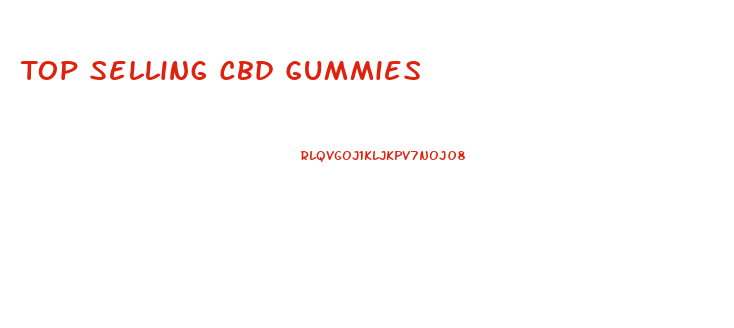 Top Selling Cbd Gummies