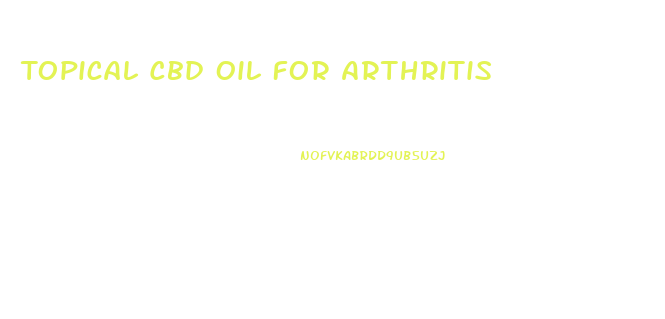 Topical Cbd Oil For Arthritis