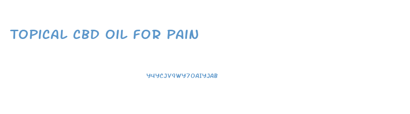 Topical Cbd Oil For Pain