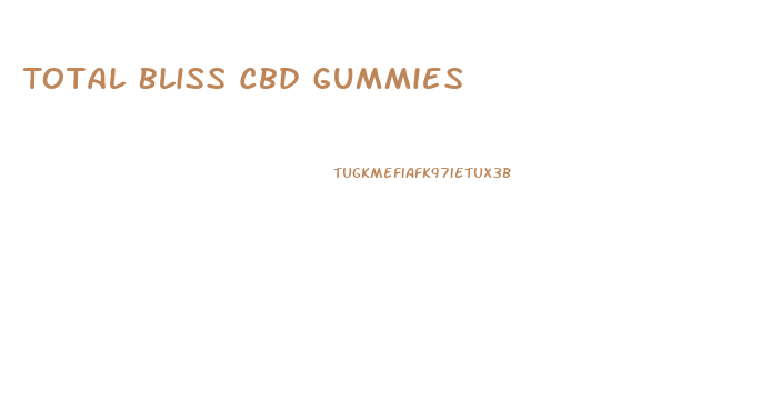 Total Bliss Cbd Gummies
