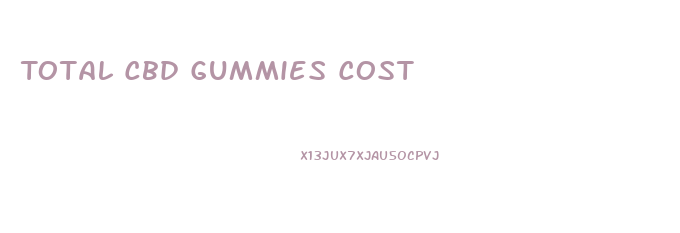 Total Cbd Gummies Cost