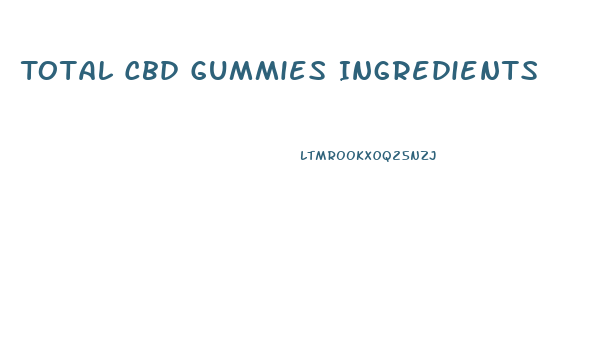 Total Cbd Gummies Ingredients