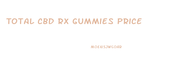 Total Cbd Rx Gummies Price