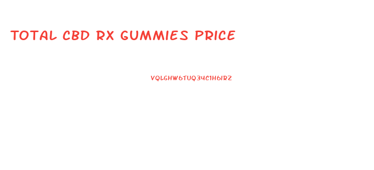 Total Cbd Rx Gummies Price