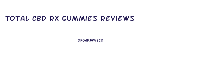 Total Cbd Rx Gummies Reviews