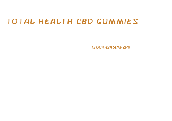 Total Health Cbd Gummies