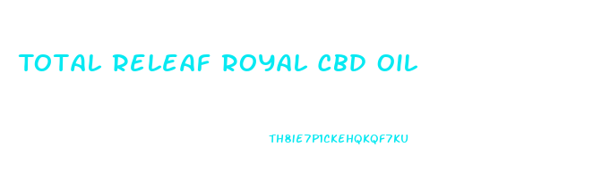 Total Releaf Royal Cbd Oil