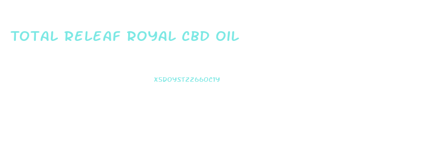 Total Releaf Royal Cbd Oil