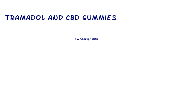 Tramadol And Cbd Gummies