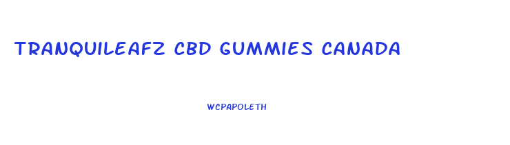 Tranquileafz Cbd Gummies Canada