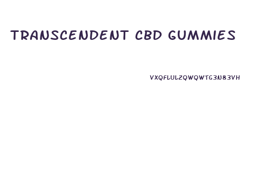 Transcendent Cbd Gummies