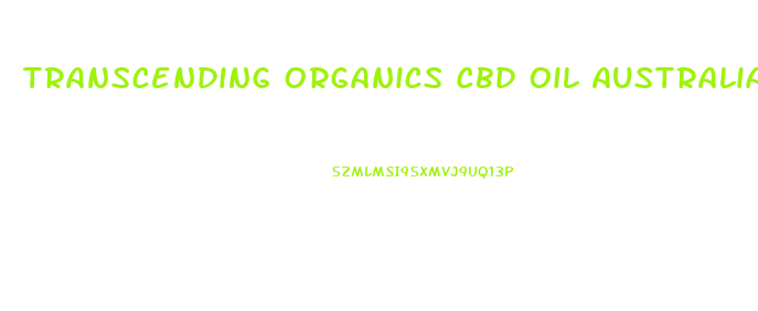 Transcending Organics Cbd Oil Australia