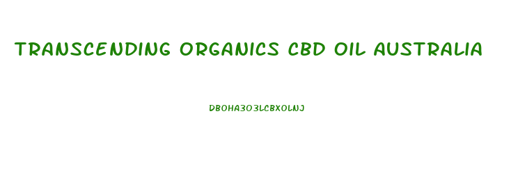 Transcending Organics Cbd Oil Australia