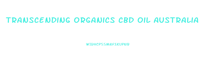 Transcending Organics Cbd Oil Australia