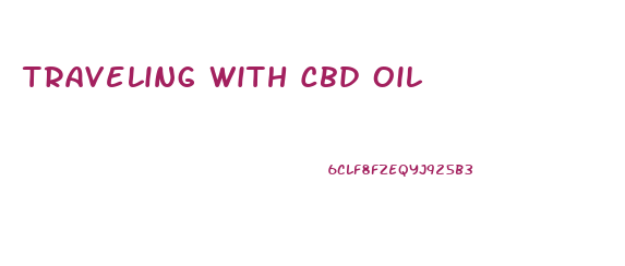 Traveling With Cbd Oil