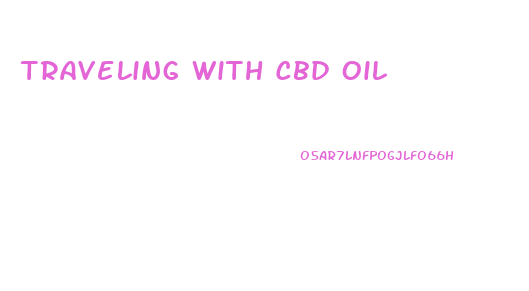 Traveling With Cbd Oil