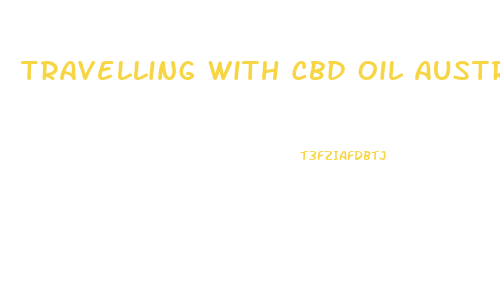 Travelling With Cbd Oil Australia