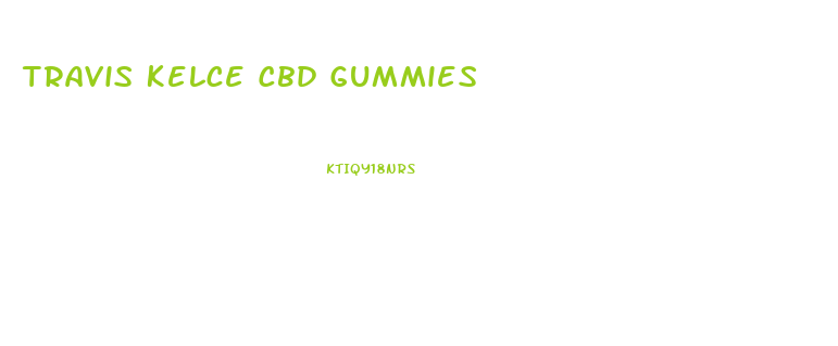 Travis Kelce Cbd Gummies