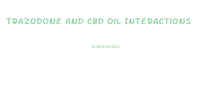 Trazodone And Cbd Oil Interactions