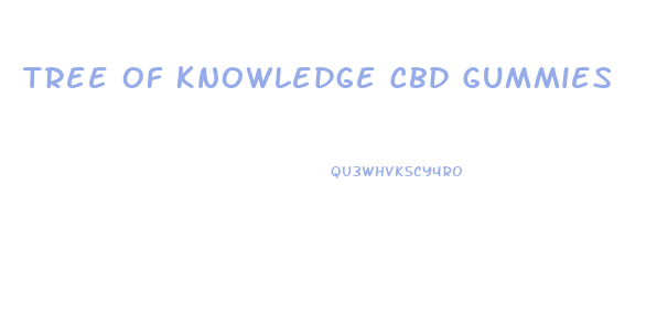 Tree Of Knowledge Cbd Gummies