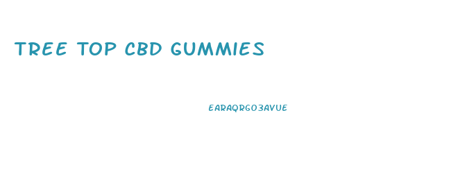 Tree Top Cbd Gummies