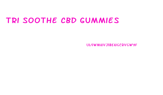 Tri Soothe Cbd Gummies