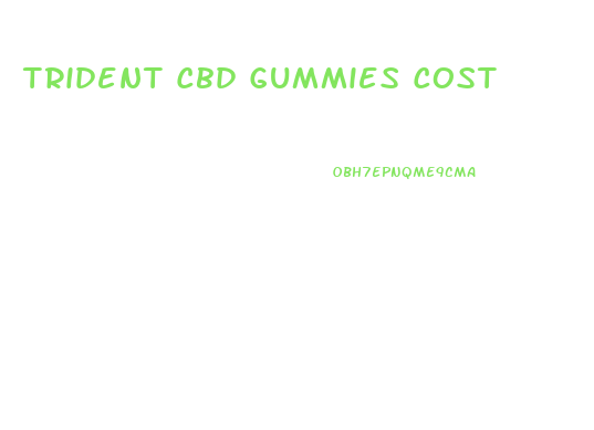 Trident Cbd Gummies Cost