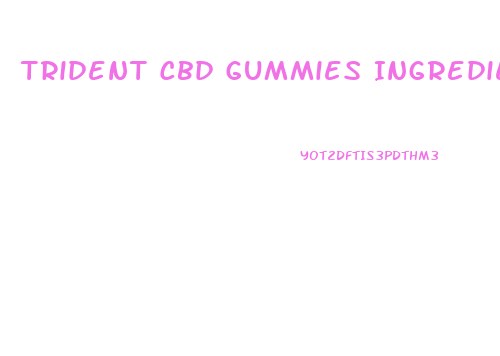 Trident Cbd Gummies Ingredients