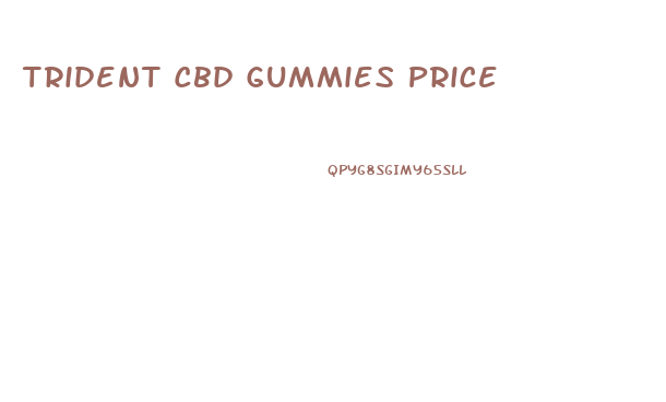 Trident Cbd Gummies Price