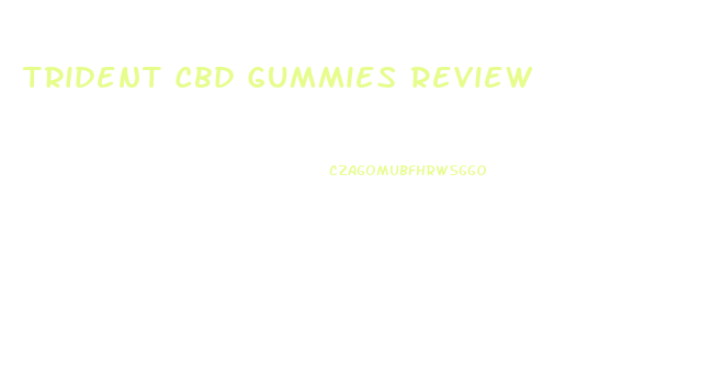 Trident Cbd Gummies Review