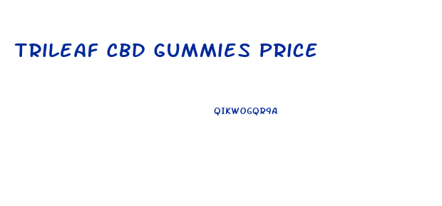 Trileaf Cbd Gummies Price