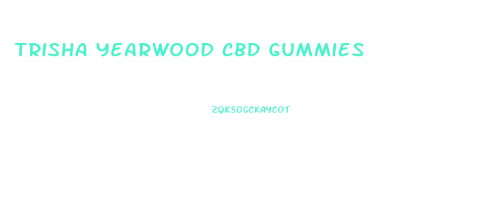 Trisha Yearwood Cbd Gummies