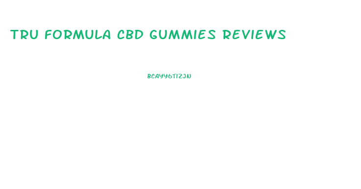 Tru Formula Cbd Gummies Reviews