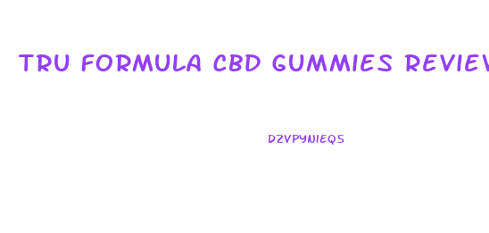 Tru Formula Cbd Gummies Reviews