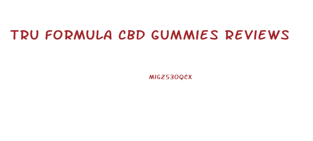 Tru Formula Cbd Gummies Reviews