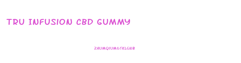 Tru Infusion Cbd Gummy