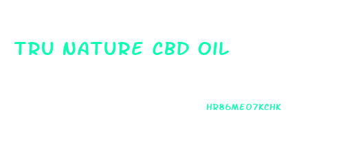 Tru Nature Cbd Oil