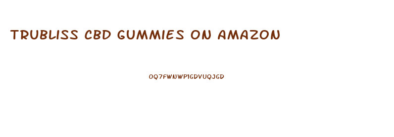 Trubliss Cbd Gummies On Amazon