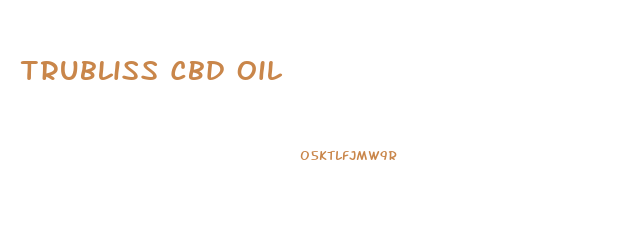 Trubliss Cbd Oil