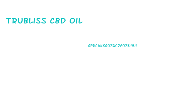 Trubliss Cbd Oil