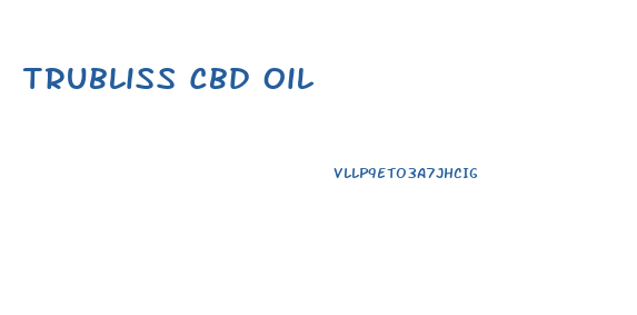 Trubliss Cbd Oil