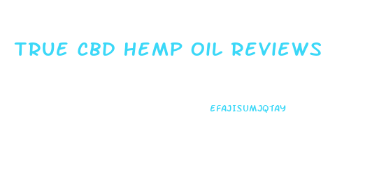 True Cbd Hemp Oil Reviews