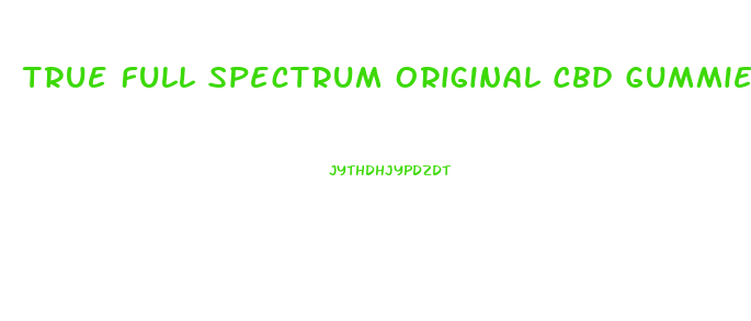 True Full Spectrum Original Cbd Gummies