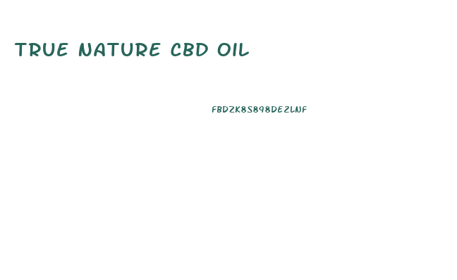 True Nature Cbd Oil